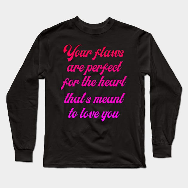 Valentines day quote Long Sleeve T-Shirt by Dexter